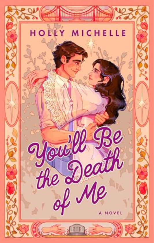 You'll Be The Death Of Me